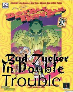 Box art for Bud Tucker In Double Trouble