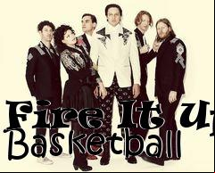 Box art for Fire It Up Basketball