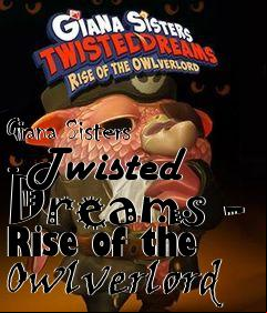 Box art for Giana Sisters - Twisted Dreams - Rise of the Owlverlord
