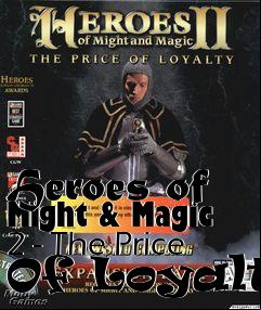 Box art for Heroes of Might & Magic 2 - The Price Of Loyalty