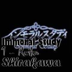 Box art for Immoral Study 1 - Reiko Shirakawa