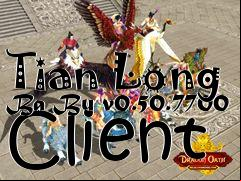 Box art for Tian Long Ba Bu v0.50.7700 Client