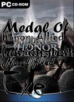 Box art for Medal
Of Honor: Allied Assault V1.11 [us/english] No-cd/fixed Exe