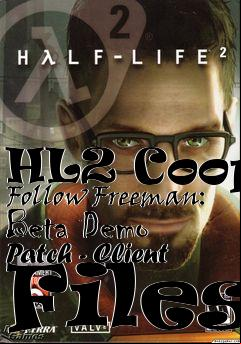 Box art for HL2 Coop: Follow Freeman: Beta Demo Patch - Client Files