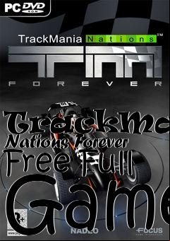 Box art for TrackMania Nations Forever Free Full Game