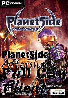 Box art for PlanetSide: Aftershock Full Game Client
