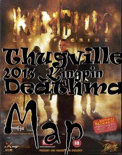 Box art for Thugville: 2013 Kingpin Deathmatch Map