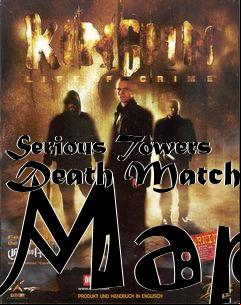 Box art for Serious Towers Death Match Map
