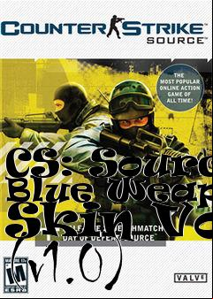Box art for CS: Source Blue Weapon Skin Vol (v1.0)