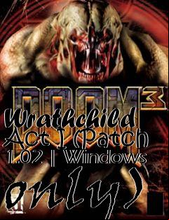 Box art for Wrathchild Act I (Patch 1.02 | Windows only)