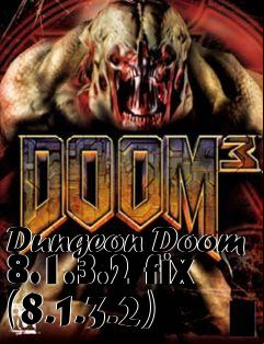 Box art for Dungeon Doom 8.1.3.2 fix (8.1.3.2)