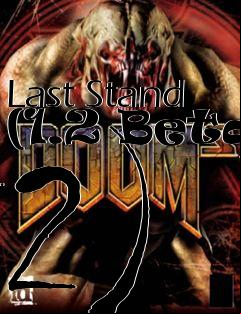 Box art for Last Stand (1.2 Beta 2)