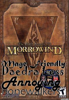Box art for Mage Friendly Daedra Less Annoying Bonewalkers