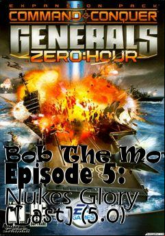 Box art for Bob The Movie Episode 5: Nukes Glory [Last] (5.0)