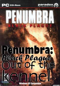 Box art for Penumbra: Black Plague