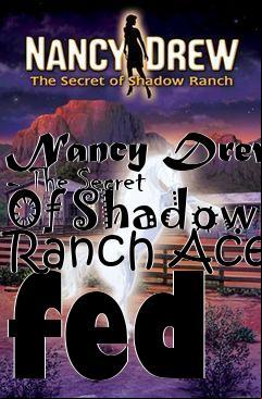 Box art for Nancy Drew - The Secret Of Shadow Ranch