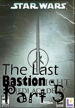 Box art for The Last Bastion - Part 5