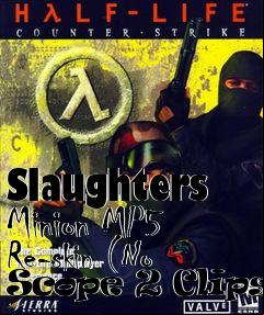 Box art for Slaughters Minion MP5 Re-skin (No Scope 2 Clips)