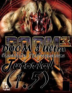 Box art for DOOM 3 Ultra Quality Performance Tutorial (1.5)