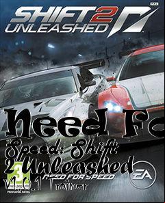 Box art for Need
For Speed: Shift 2 Unleashed V1.0.1 Trainer