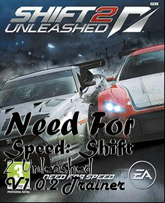 Box art for Need
For Speed: Shift 2 Unleashed V1.0.2 Trainer