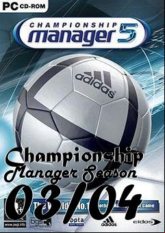 Box art for Championship Manager Season 03/04